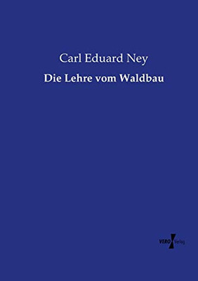 Die Lehre vom Waldbau (German Edition)