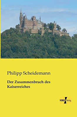 Der Zusammenbruch des Kaiserreiches (German Edition)