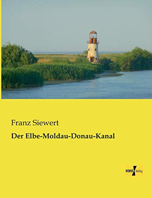 Der Elbe-Moldau-Donau-Kanal (German Edition)