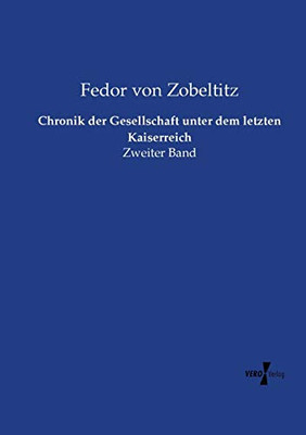 Chronik der Gesellschaft unter dem letzten Kaiserreich: Zweiter Band (German Edition)