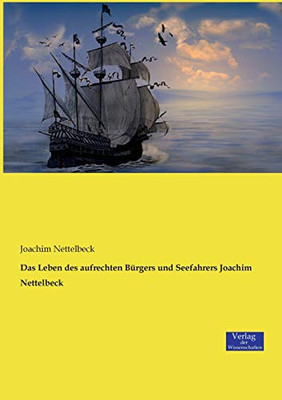 Das Leben des aufrechten Bürgers und Seefahrers Joachim Nettelbeck (German Edition)