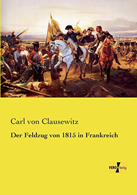 Der Feldzug von 1815 in Frankreich (German Edition)