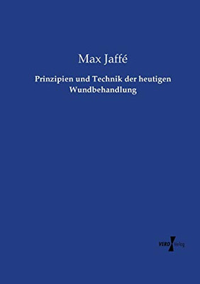 Prinzipien und Technik der heutigen Wundbehandlung (German Edition)