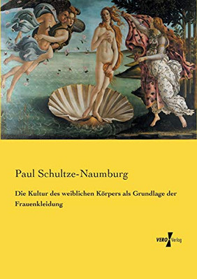 Die Kultur des weiblichen Körpers als Grundlage der Frauenkleidung (German Edition)