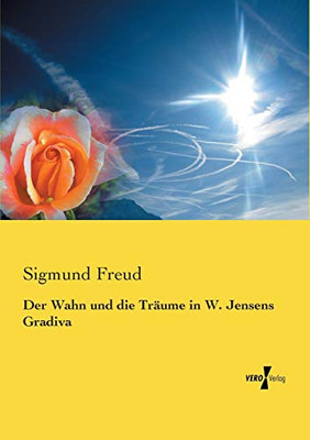 Der Wahn und die Traeume in W. Jensens "Gradiva" (German Edition)