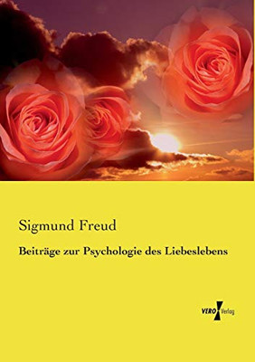 Beiträge zur Psychologie des Liebeslebens (German Edition)