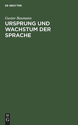 Ursprung und Wachstum der Sprache (German Edition)