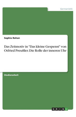 Das Zeitmotiv In Das Kleine Gespenst Von Otfried Preußler. Die Rolle Der Inneren Uhr (German Edition)