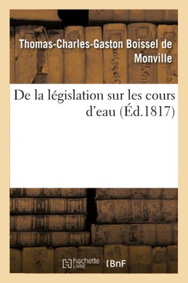 De La Législation Sur Les Cours D'Eau (French Edition)