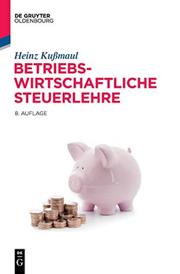 Betriebswirtschaftliche Steuerlehre (German Edition) (Lehr- Und Handbücher Der Betriebswirtschaftslehre)