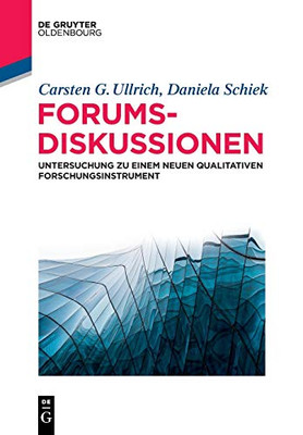 Forumsdiskussionen: Untersuchung Zu Einem Neuen Qualitativen Forschungsinstrument (De Gruyter Studium) (German Edition)