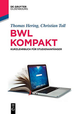Bwl Kompakt: Kurzlehrbuch Für Studienanfänger (German Edition) (Lehr- Und Handbücher Der Wirtschaftswissenschaft)