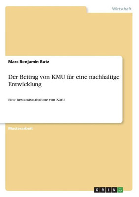 Der Beitrag Von Kmu Für Eine Nachhaltige Entwicklung: Eine Bestandsaufnahme Von Kmu (German Edition)