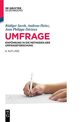 Umfrage: Einführung in Die Methoden Der Umfrageforschung (De Gruyter Studium) (German Edition)