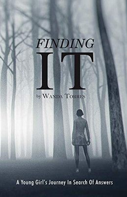 Finding It: A Young Girl's Journey in Search of Answers