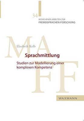 Sprachmittlung: Studien zur Modellierung einer komplexen Kompetenz (German Edition)