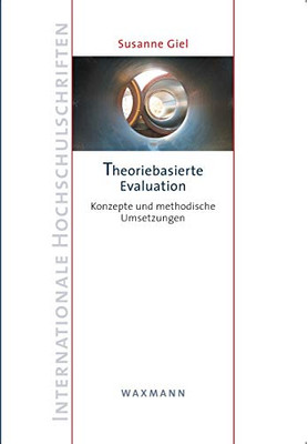 Theoriebasierte Evaluation: Konzepte und methodische Umsetzungen (German Edition)
