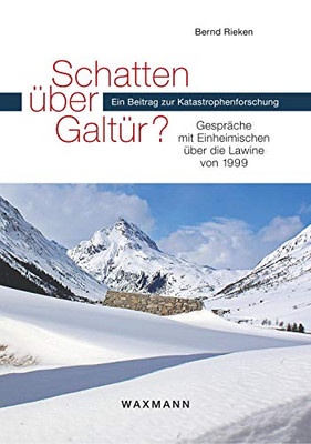 Schatten über Galtür?: Gespräche mit Einheimischen über die Lawine von 1999. Ein Beitrag zur Katastrophenforschung (German Edition)