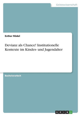 Devianz Als Chance! Institutionelle Kontexte Im Kindes- Und Jugendalter (German Edition)