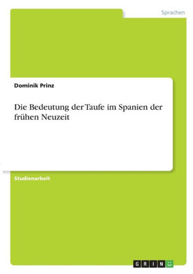 Die Bedeutung Der Taufe Im Spanien Der Frühen Neuzeit (German Edition)