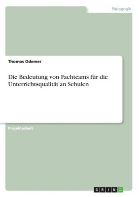 Die Bedeutung Von Fachteams Für Die Unterrichtsqualität An Schulen (German Edition)