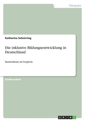 Die Inklusive Bildungsentwicklung In Deutschland: Bundesländer Im Vergleich (German Edition)