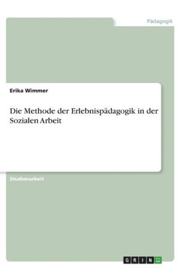 Die Methode Der Erlebnispädagogik In Der Sozialen Arbeit (German Edition)