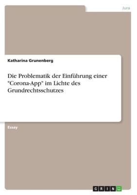Die Problematik Der Einführung Einer Corona-App Im Lichte Des Grundrechtsschutzes (German Edition)