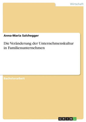 Die Veränderung Der Unternehmenskultur In Familienunternehmen (German Edition)