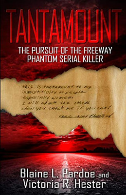 TANTAMOUNT: The Pursuit Of The Freeway Phantom Serial Killer