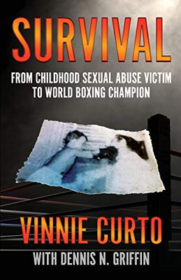 SURVIVAL: From Childhood Sexual Abuse Victim To World Boxing Champion