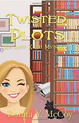 Twisted Plots: Christian cozy mystery (An Amy Kate Mystery)