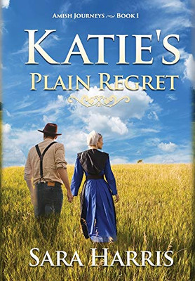 Katie's Plain Regret (1) (Amish Journeys)