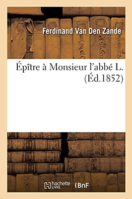 Épître À Monsieur L'Abbé L. (French Edition)
