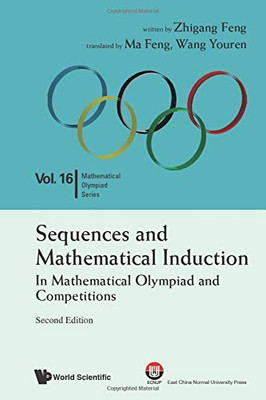 Sequences And Mathematical Induction:In Mathematical Olympiad And Competitions (2Nd Edition)