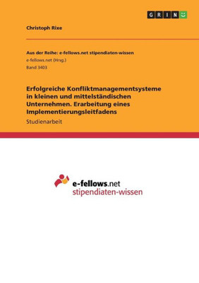 Erfolgreiche Konfliktmanagementsysteme In Kleinen Und Mittelständischen Unternehmen. Erarbeitung Eines Implementierungsleitfadens (German Edition)