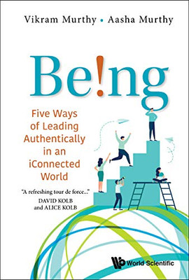 Being! Five Ways of Leading Authentically in an iConnected World