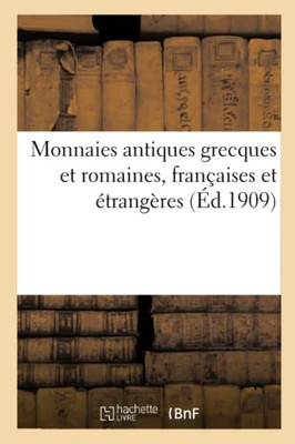 Monnaies Antiques Grecques Et Romaines, Françaises Et Étrangères (French Edition)