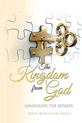 The Kingdom from God: Unlocking the Secrets