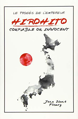 Hirohito: Coupable Ou Innocent (French Edition)