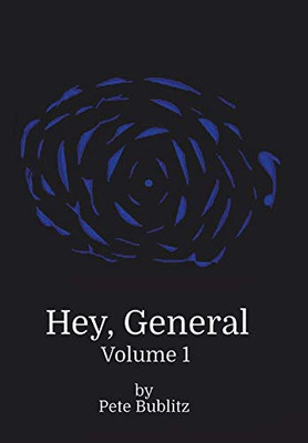 Hey, General: Volume 1