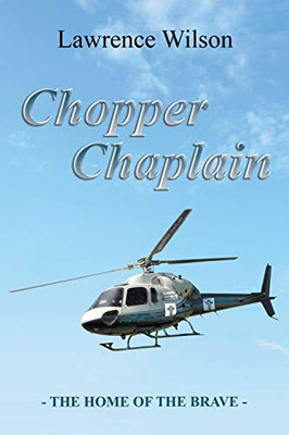Chopper Chaplain: THE HOME OF THE BRAVE