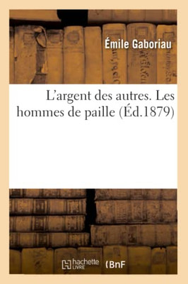 L'Argent Des Autres. Les Hommes De Paille (French Edition) L'Argent Des Autres. Les Hommes De Paille (French Edition)