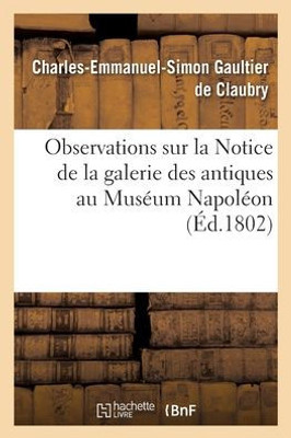 Observations Sur La Notice De La Galerie Des Antiques Au Muséum Napoléon (French Edition)