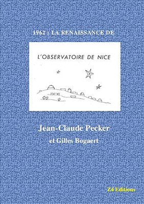 1962: La Renaissance de l'Observatoire Nice (French Edition)