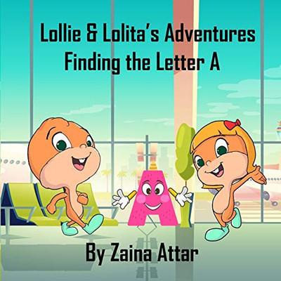 Lollie and Lolita's Adventures: Finding the Letter A (Alphabet Airplane)