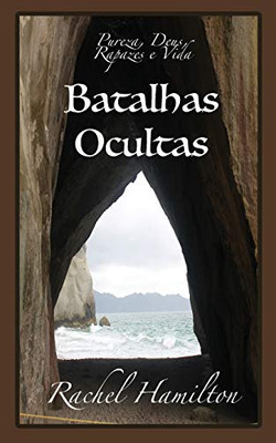 Batalhas Ocultas: Pureza, Deus, Rapazes e Vida. (Portuguese Edition)