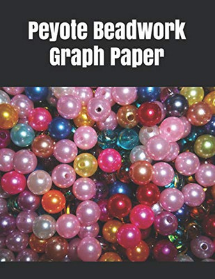 Peyote Beadwork Graph Paper: graph paper for designing your own special peyote bead patterns for jewelry