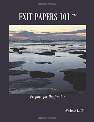 Exit Papers 101: Prepare for the final™