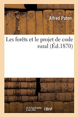 Les Forêts Et Le Projet De Code Rural (French Edition)